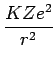 $\displaystyle \frac{KZe^2}{r^2}$