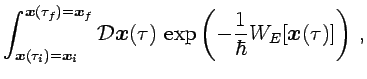 $\displaystyle \int_{{{{\boldsymbol{x}}}}(\tau_i)={{{\boldsymbol{x}}}_i}}^{{{{\b...
...}(\tau)
\,
\exp \left(-\frac{1}{\hbar}W_E[{{\boldsymbol{x}}}(\tau)] \right) \,,$