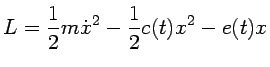 $\displaystyle L= \frac{1}{2}m\dot x^2-\frac{1}{2}c(t)x^2-e(t)x$